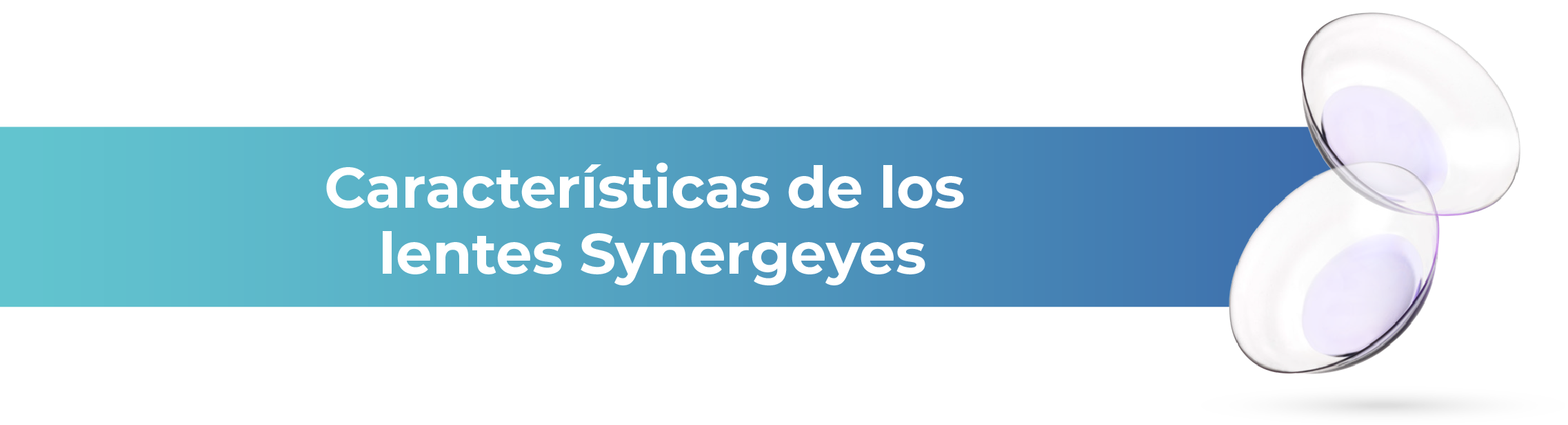 Características de los lentes híbridos Synergeyes